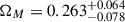 Mathematical equation: $ \Omega_M = 0.263_{-0.078}^{+0.064} $