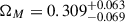 Mathematical equation: $ \Omega_M = 0.309_{-0.069}^{+0.063} $