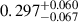 Mathematical equation: $ 0.297_{-0.067}^{+0.060} $