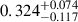Mathematical equation: $ 0.324_{-0.117}^{+0.074} $