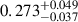 Mathematical equation: $ 0.273_{-0.037}^{+0.049} $