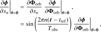 Mathematical equation: \begin{aligned} \left.\frac{\partial \vec{\phi}}{\partial s_n} \right|_{\vec{\theta} = \vec{0}} &= \frac{\partial \vec{\Phi}_{\rm orb}}{\partial s_n} \left. \frac{\partial \vec{\phi}}{\partial \vec{\Phi}_{\rm orb}}\right|_{\vec{\theta} = \vec{0}}\,,\\ &= \sin \left(\frac{2 \pi n (\vec{t} - t_{\rm ref})}{T_{\rm obs}}\right) \left. \frac{\partial \vec{\phi}}{\partial \vec{\Phi}_{\rm orb}}\right|_{\vec{\theta} = \vec{0}}, \end{aligned}