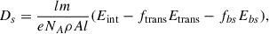 Mathematical equation: $$ \begin{aligned} D_{s}=\frac{lm}{eN_{A} \rho Al}(E_{\rm int}-f_{\rm trans}E_{\rm trans}-f_{bs}E_{bs}), \end{aligned} $$