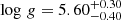 Mathematical equation: $ \log\,g = 5.60^{+0.30}_{-0.40} $