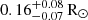 Mathematical equation: $ 0.16_{-0.07}^{+0.08}\,{\mathrm{R}}_{\odot} $