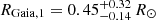Mathematical equation: $ R_{\mathrm{Gaia}, 1} = 0.45^{+0.32}_{-0.14}\,R_\odot $