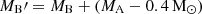 Mathematical equation: $ M_{\mathrm{B}}\prime= M_{\mathrm{B}} + (M_{\mathrm{A}} -0.4\,{\mathrm{M}}_{\odot}) $