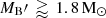 Mathematical equation: $ M_{\mathrm{B}}\prime\,\gtrapprox\,1.8\,\mathrm{{M}}_{\odot} $