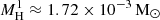 Mathematical equation: $ M_{\mathrm{H}}^1\approx 1.72\times 10^{-3}\,{\mathrm{M}}_{\odot} $