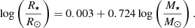Mathematical equation: $$ \begin{aligned} \log \left(\frac{R_{\star }}{R_{\odot }}\right) = 0.003 + 0.724 \log \left(\frac{M_{\star }}{M_{\odot }}\right). \end{aligned} $$