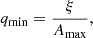 Mathematical equation: $$ \begin{aligned} q_{\rm min} = \frac{\xi }{A_{\rm max}}, \end{aligned} $$