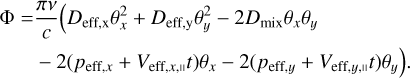 Mathematical equation: $\[\begin{aligned}\Phi= & \frac{\pi \nu}{c}\left(D_{\mathrm{eff}, \mathrm{X}} \theta_x^2+D_{\mathrm{eff}, \mathrm{y}} \theta_y^2-2 D_{\mathrm{mix}} \theta_x \theta_y\right. \\& \left.-2\left(p_{\mathrm{eff}, x}+V_{\mathrm{eff}, x, \|} t\right) \theta_x-2\left(p_{\mathrm{eff}, y}+V_{\mathrm{eff}, y, \|} t\right) \theta_y\right).\end{aligned}\]$
