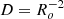 Mathematical equation: $ D = R_{o}^{-2} $