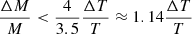 Mathematical equation: $$ \begin{aligned} \frac{\Delta M}{M} < \frac{4}{3.5} \frac{\Delta T}{T} \approx 1.14 \frac{\Delta T}{T} \end{aligned} $$