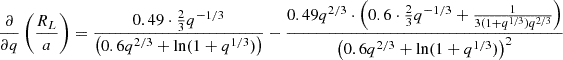Mathematical equation: $$ \begin{aligned} \frac{\partial }{\partial q} \left( \frac{R_L}{a} \right) = \frac{0.49 \cdot \frac{2}{3} q^{-1/3}}{\left(0.6 q^{2/3} + \ln (1 + q^{1/3}) \right)} - \frac{0.49 q^{2/3} \cdot \left( 0.6 \cdot \frac{2}{3} q^{-1/3} + \frac{1}{3(1 + q^{1/3}) q^{2/3}} \right)}{\left(0.6 q^{2/3} + \ln (1 + q^{1/3})\right)^2} \end{aligned} $$