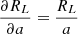 Mathematical equation: $$ \begin{aligned} \frac{\partial R_L}{\partial a} = \frac{R_L}{a} \end{aligned} $$