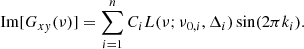 Mathematical equation: $$ \begin{aligned} \text{ Im}[G_{xy}(\nu )] = \sum _{i = 1}^n C_i L(\nu ; \nu _{0,i}, \Delta _i) \sin (2{\pi } k_i). \end{aligned} $$