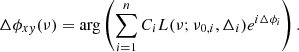 Mathematical equation: $$ \begin{aligned} \Delta \phi _{xy}(\nu ) = \arg \left( \sum _{i = 1}^n C_i L(\nu ; \nu _{0,i}, \Delta _i) e^{i \Delta \phi _i} \right). \end{aligned} $$