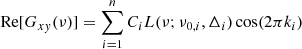 Mathematical equation: $$ \begin{aligned} \text{ Re}[G_{xy}(\nu )] = \sum _{i = 1}^n C_i L(\nu ; \nu _{0,i}, \Delta _i) \cos (2{\pi } k_i) \end{aligned} $$