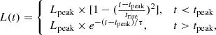 Mathematical equation: $$ \begin{aligned} L(t) = {\left\{ \begin{array}{ll} L_{\rm {peak}} \times [1-(\frac{t-t_{\rm {peak}}}{t_{\rm {rise}}})^2],&t < t_{\rm {peak}} \\ L_{\rm {peak}} \times e^{-(t-t_{\rm {peak}})/\tau },&t > t_{\rm {peak}}, \end{array}\right.} \end{aligned} $$