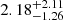 Mathematical equation: $ 2.18^{+2.11}_{-1.26} $