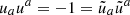Mathematical equation: $ u_au^a=-1=\tilde{u}_a\tilde{u}^a $