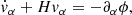 Mathematical equation: $$ \begin{aligned} \dot{v}_{\alpha }+ Hv_{\alpha }= -\partial _{\alpha }\phi , \end{aligned} $$
