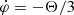 Mathematical equation: $ \dot{\varphi}=-\Theta/3 $