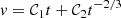 Mathematical equation: $$ \begin{aligned} v= \mathcal{C} _1t+ \mathcal{C} _2t^{-2/3}\, \end{aligned} $$