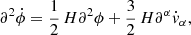 Mathematical equation: $$ \begin{aligned} \partial ^2\dot{\phi }= {1\over 2}\,H\partial ^2\phi + {3\over 2}\,H\partial ^{\alpha }\dot{v}_{\alpha }, \end{aligned} $$