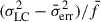Mathematical equation: $ (\sigma_{\mathrm{LC}}^2 - \bar\sigma_{\mathrm{err}}^2)/\bar{f} $