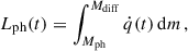 Mathematical equation: $$ \begin{aligned} L_{\mathrm{ph} }(t) = \int _{M_{\mathrm{ph} }}^{M_{\mathrm{diff} }} \dot{q}(t) \, \mathrm{d} m \,, \end{aligned} $$