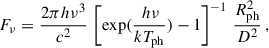 Mathematical equation: $$ \begin{aligned} F_{\nu }=\frac{2\pi h{\nu }^3}{c^2}\,\left[{\mathrm{exp} (\dfrac{\,h\nu }{kT_{\mathrm{ph} }})-1}\right]^{-1}\,\frac{R_{\mathrm{ph} }^2}{D^2}\,, \end{aligned} $$