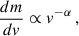 Mathematical equation: $$ \begin{aligned} \frac{d m}{d v} \propto v^{-\alpha }\,, \end{aligned} $$