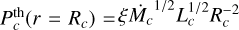 Mathematical equation: $P^{\rm th}_c(r=R_c) = \xi \dot{M_c}^{1/2} L_c^{1/2} R_c^{-2}$