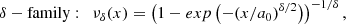 Mathematical equation: $$ \begin{aligned}&\mathrm {\delta -family:} \quad \nu _\delta (x) = \left( 1 - exp \left(-(x/a_0)^{\delta /2} \right) \right)^{-1/\delta } ,\end{aligned} $$