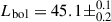 Mathematical equation: $ L_{\mathrm{bol}} = 45.1\pm^{0.1}_{0.2} $
