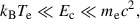 Mathematical equation: $$ \begin{aligned} k_{\mathrm{B}}T_{\mathrm{e}} \ll E_{\mathrm{c}} \ll m_{\mathrm{e}} c^2, \end{aligned} $$