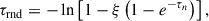 Mathematical equation: $$ \begin{aligned} \tau _{\rm rnd} = -\ln \left[ 1 - \xi \left(1 - e^{-\tau _n}\right) \right], \end{aligned} $$