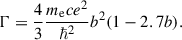 Mathematical equation: $$ \begin{aligned} \Gamma =\dfrac{4}{3}\dfrac{m_{\mathrm{e}} c e^2}{\hbar ^2}b^2(1-2.7 b). \end{aligned} $$