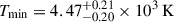 Mathematical equation: $ T_{\mathrm{min}}= 4.47^{+0.21}_{-0.20}\times10^{3}\,\mathrm{K} $