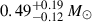 Mathematical equation: $ 0.49^{+0.19}_{-0.12}\,M_{\odot} $
