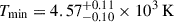 Mathematical equation: $ T_{\mathrm{min}}= 4.57^{+0.11}_{-0.10}\times10^{3}\,\mathrm{K} $