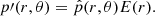 Mathematical equation: $$ \begin{aligned} p\prime (r,\theta ) = \hat{p}(r,\theta ) E(r). \end{aligned} $$