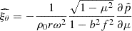 Mathematical equation: $$ \begin{aligned} \widehat{\xi _\theta }&= - \frac{1}{\rho _0 r \omega ^2} \frac{\sqrt{1-\mu ^2}}{1-b^2 f^2} \frac{\partial \hat{p}}{\partial \mu } \end{aligned} $$