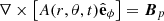 Mathematical equation: $ \nabla\times\left[A(r, \theta,t)\hat{\mathbf{e}}_{\phi}\right]=\boldsymbol{B}_p $
