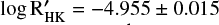 Mathematical equation: $\log {\rm{R}}_{{\rm{HK}}}^' = - 4.955 \pm 0.015$