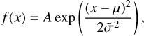 Mathematical equation: f(x) = A \exp\left(\frac{(x -\mu)^2}{2\tilde\sigma^2}\right) ,