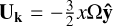 Mathematical equation: $\[\mathbf{U}_{\mathbf{k}}=-\frac{3}{2} x \Omega \hat{\mathbf{y}}\]$