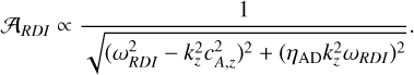 Mathematical equation: $\[\mathcal{A}_{R D I} \propto \frac{1}{\sqrt{\left(\omega_{R D I}^2-k_z^2 c_{A, z}^2\right)^2+\left(\eta_{\mathrm{AD}} k_z^2 \omega_{R D I}\right)^2}}.\]$
